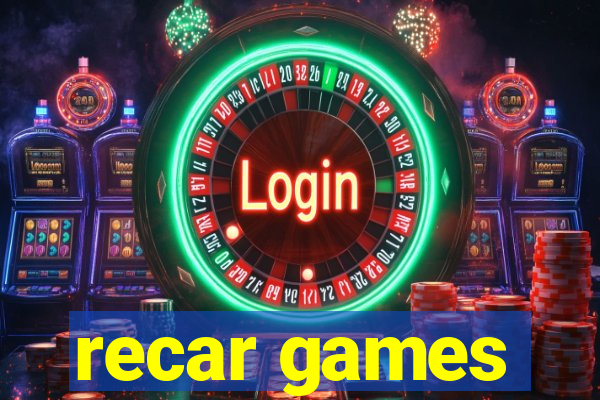 recar games